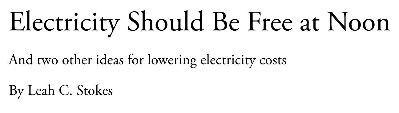 Electricity Should Be Free at Noon — Leah Stokes, The Atlantic